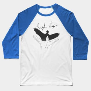 high hope Baseball T-Shirt